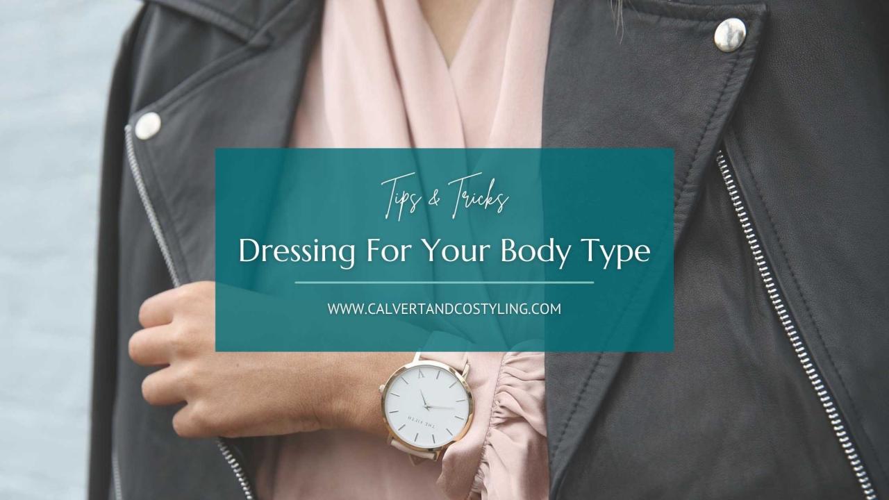 How to Dress for Your Body Type: Tips and Tricks for Flattering Your ... How To Dress For Different Body Types Stylishly
